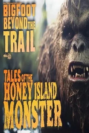 Tales of the Honey Island Swamp Monster: Bigfoot Beyond the Trail (2023)
