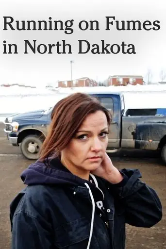 Running on Fumes in North Dakota (2014)