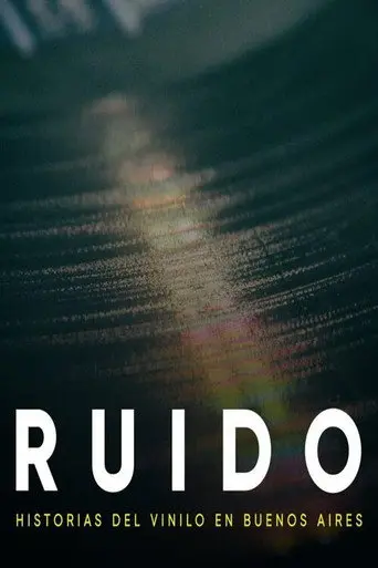 Ruido – Stories of the Vinyl in Buenos Aires (2016)