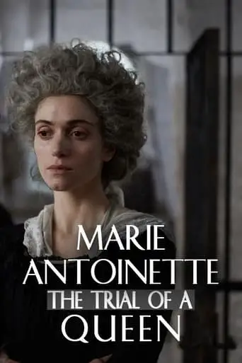 Les 76 Derniers Jours De Marie-Antoinette (2024)