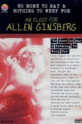 No More To Say & Nothing To Weep For: An Elegy For Allen Ginsberg 1926-1997 (1997)