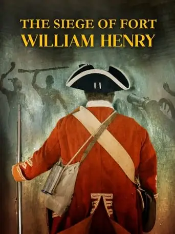 The Siege Of Fort William Henry (2021)