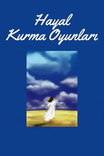 Hayal Kurma Oyunları (2004)