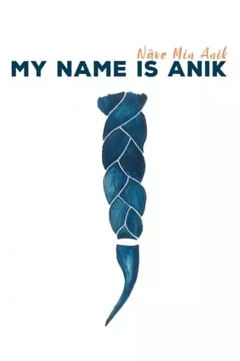 My Name Is Anik (2022)