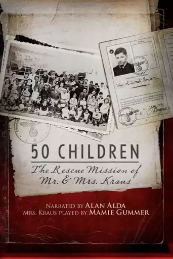 50 Children: The Rescue Mission Of Mr. And Mrs. Kraus (2013)