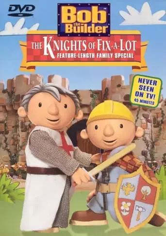 Bob The Builder: The Knights Of Fix-A-Lot (2003)