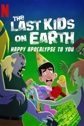 The Last Kids On Earth: Happy Apocalypse To You (2021)