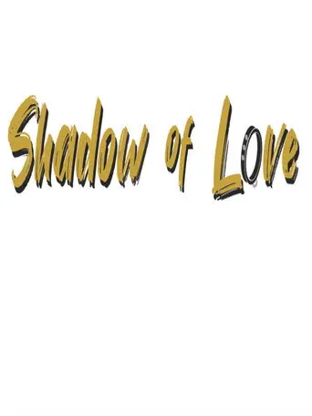 Shadow of Love (2019)