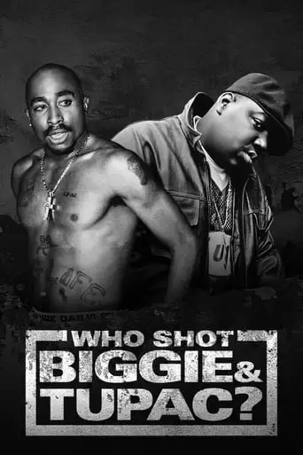 Who Shot Biggie & Tupac? (2017)