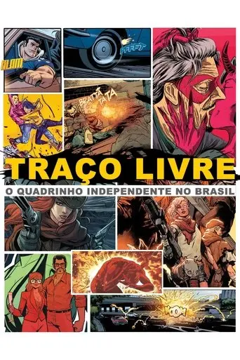 Traco Livre: O Quadrinho Independente No Brasil (2018)