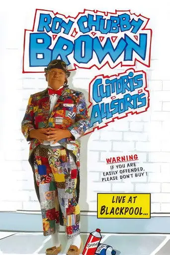 Roy Chubby Brown: Clitoris Allsorts - Live at Blackpool (1995)