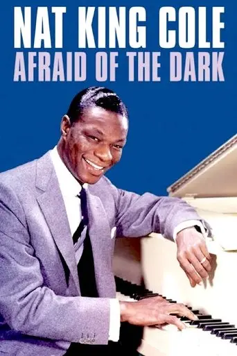 Nat King Cole: Afraid Of The Dark (2014)