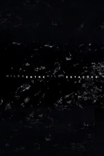 Hilda Hilst Entre Estações (2021)