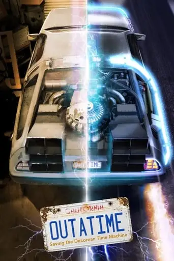 OUTATIME: Saving The DeLorean Time Machine (2016)