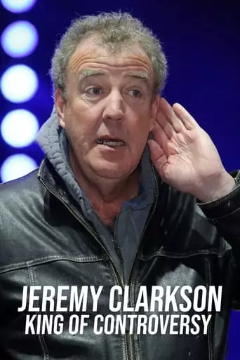 Jeremy Clarkson: King Of Controversy (2023)