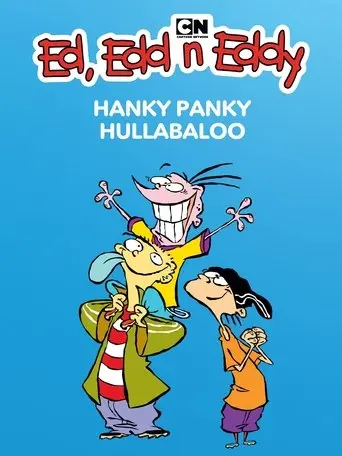 Ed, Edd N Eddy's Hanky Panky Hullabaloo (2005)