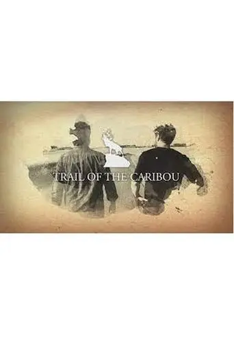 Trail Of The Caribou (2016)