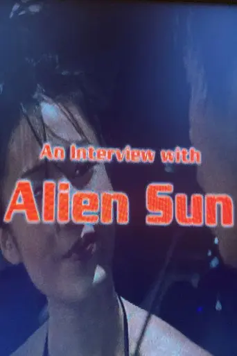An Interview with Alien Sun (2013)