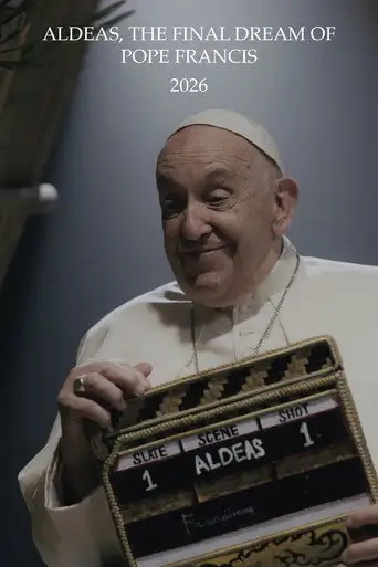 Aldeas, the Final Dream of Pope Francis (2026)