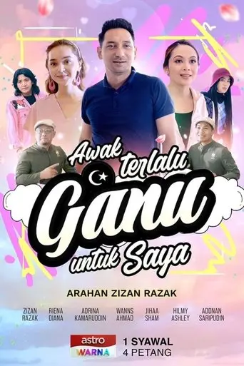 Awak Terlalu Ganu Untuk Saya (2024)