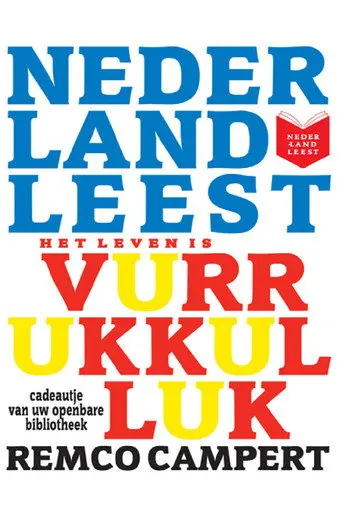 Nederland leest Het Leven is Vurrukkulluk van Remco Campert (2011)