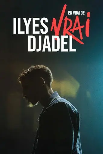 Ilyes Djadel : en vrai de vrai (2026)