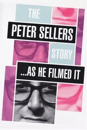 The Peter Sellers Story: As He Filmed It (2003)