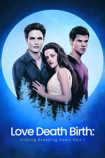 Forever: Filming Breaking Dawn - Part 1 (2013)