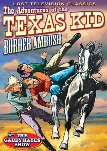 Adventures of the Texas Kid: Border Ambush (1954)