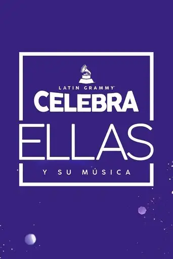 Latin GRAMMY Celebra: Ellas Y Su Musica (2021)