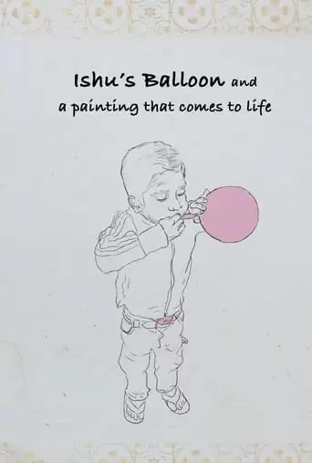 Ishu's Balloon And A Painting That Comes To Life (2017)