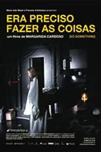 Era Preciso Fazer as Coisas (2007)