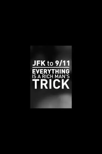 JFK To 9/11: Everything Is A Rich Man's Trick (2014)