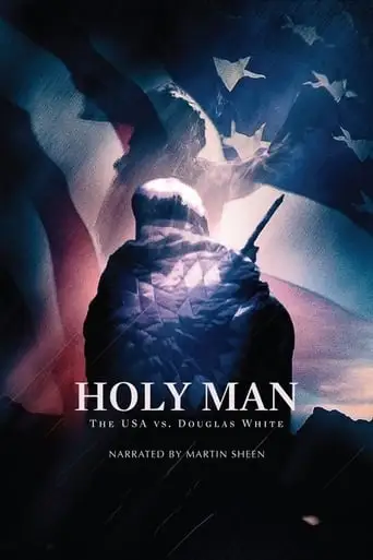 Holy Man: The USA Vs Douglas White (2011)