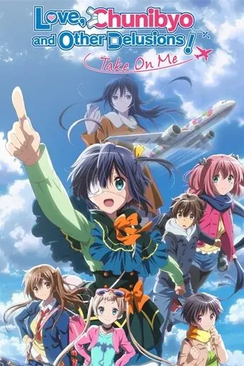 Love, Chunibyo & Other Delusions! Take On Me (2018)