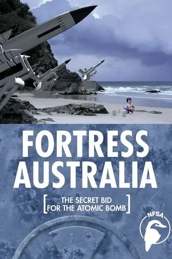 Fortress Australia: The Secret Bid for the Atomic Bomb (2001)