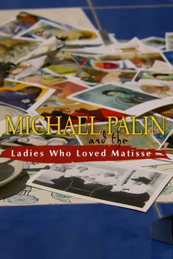 Michael Palin and the Ladies Who Loved Matisse (2003)