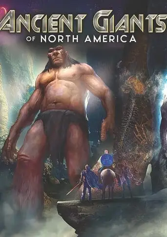 Ancient Giants Of North America (2023)