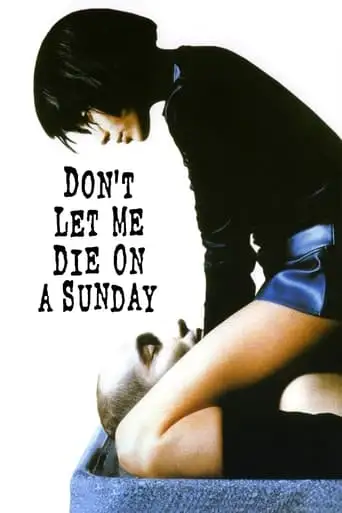 Don't Let Me Die On A Sunday (1998)