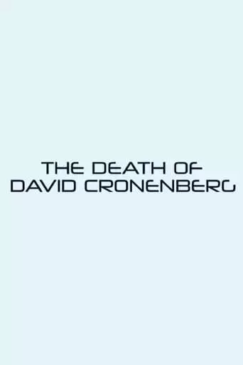 The Death Of David Cronenberg (2021)