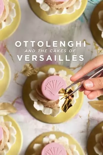 Ottolenghi And The Cakes Of Versailles (2020)