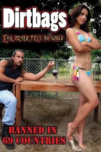 Dirtbags: Evil Never Felt So Good (2009)