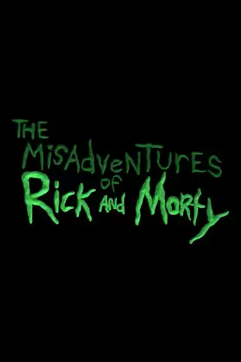The Misadventures Of Rick And Morty (2015)