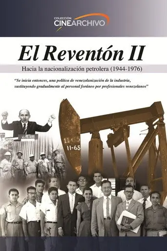 El Reventón II: Hacia la nacionalización petrolera (1944 - 1976) (2008)