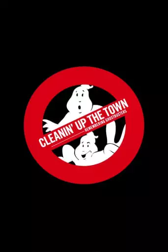 Cleanin' Up The Town: Remembering Ghostbusters (2020)