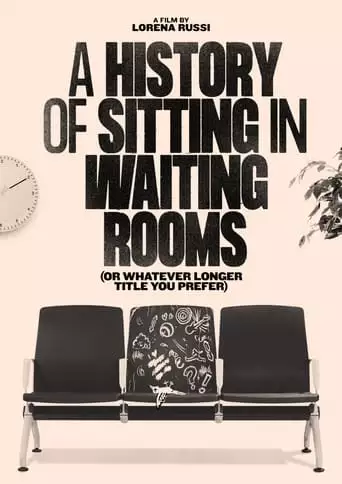 A History of Sitting in Waiting Rooms (or Whatever Longer Title You Prefer) (2023)