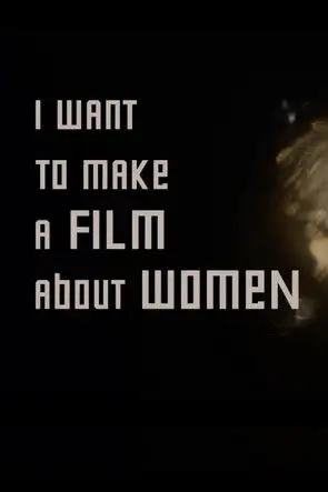 I want to make a film about women (2019)