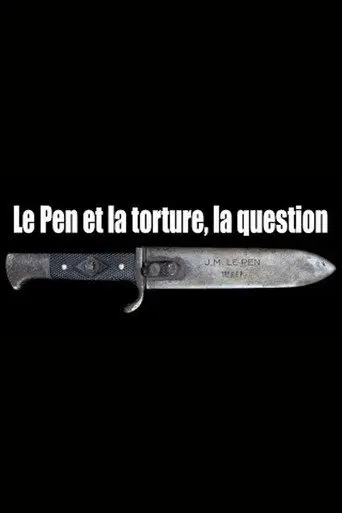 Le Pen et la torture, la question (2007)