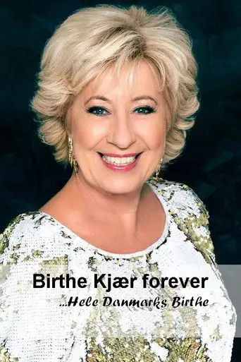 Birthe Kjær forever: Hele Danmarks Birthe (2015)