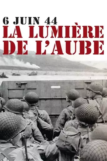 6 Juin 44, La Lumiere De L'Aube (2014)